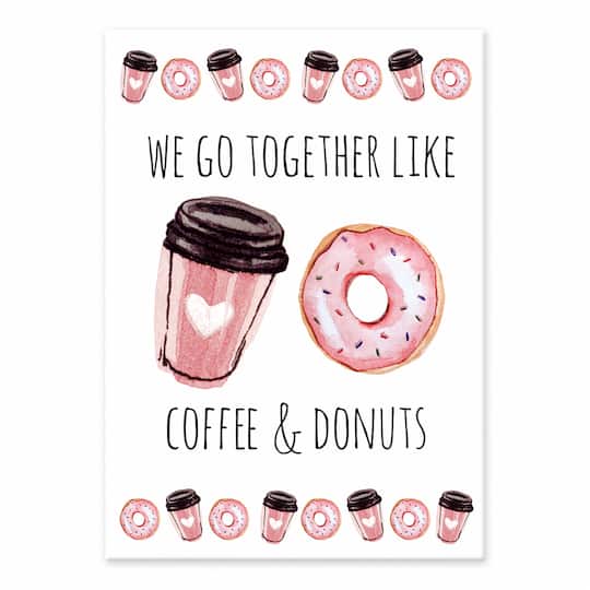 Go Together Like Coffee And Donuts 5&#x22; x 7&#x22; Tabletop Canvas